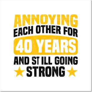 Annoying Each Other for 40 Years and Still Going Strong - Funny 40th Anniversary Design For Couples Posters and Art